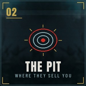 The Pit: where they sell you